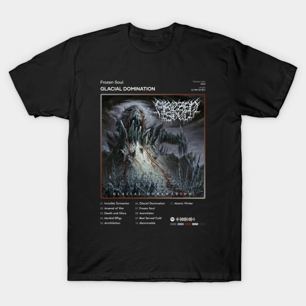 Frozen Soul - Glacial Domination Tracklist Album T-Shirt by 80sRetro